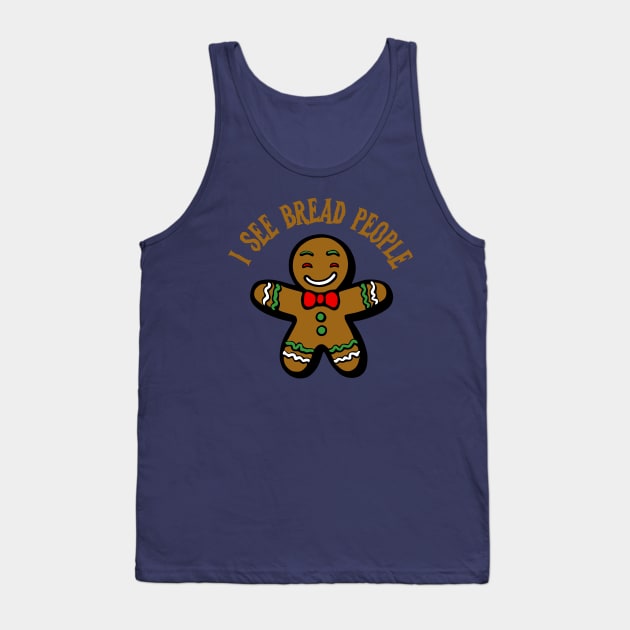 I See Bread People Tank Top by KayBee Gift Shop